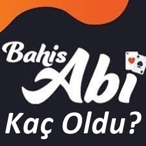 Bahisabi Kaç Oldu